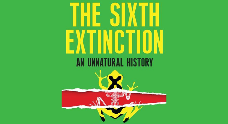 The Sixth Extinction: An Unnatural History