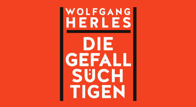 Knaus Verlag München | Wolfgang Herles: Die Gefallsüchtigen