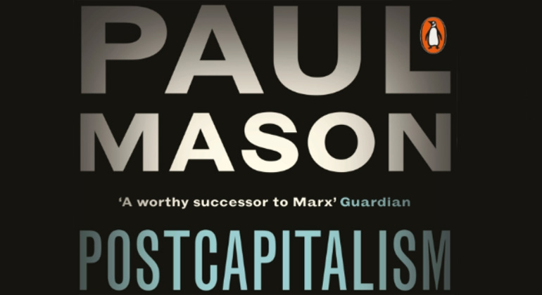 PostCapitalism: A Guide to Our Future