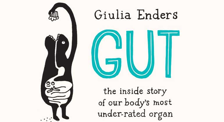 Gut: The Inside Story of Our Body’s Most Under-Rated Organ