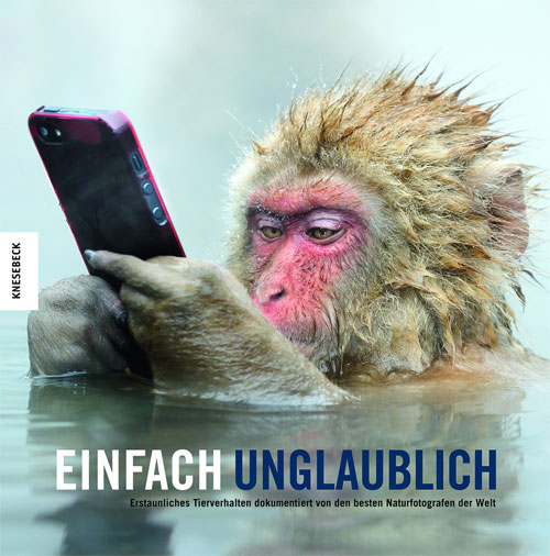 KnesebeckVerlag | National History Museum (Hrsg.) "Einfach Unglaublich" | Erstaunliches Tierverhalten dokumentiert von den besten Naturfotografen der Welt