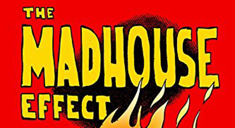 Madhouse Effect