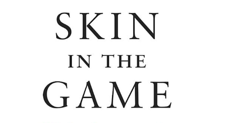 Skin in the Game: Hidden Asymmetries in Daily Life (Incerto)