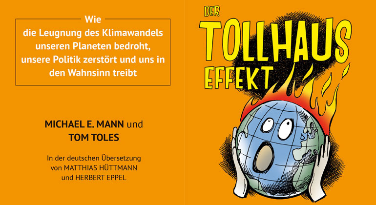 Der Tollhauseffekt | „The Madhouse Effect“ (Michael E. Mann und Tom Toles)