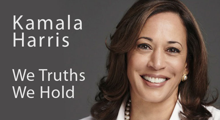 Kamala Harris: The Truths We Hold