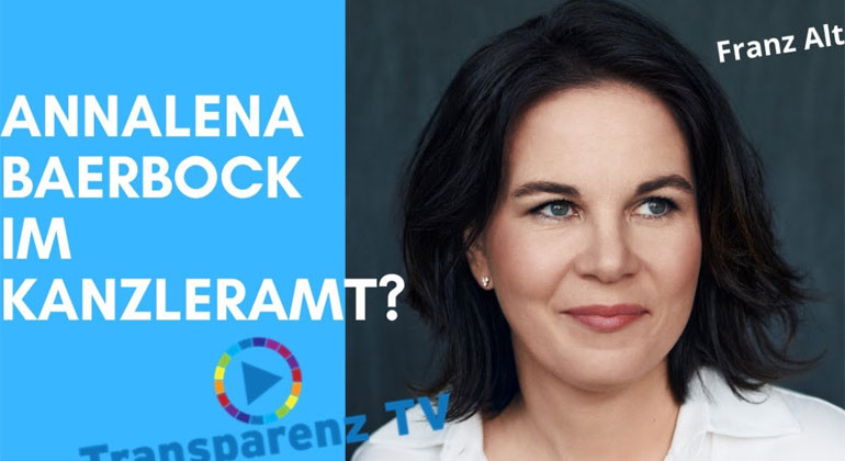 Franz Alt: Annelena Baerbock im Kanzleramt?