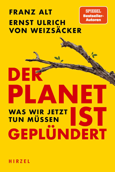 Hirzel Verlag | Franz Alt / Ulrich von Weizsäcker "Der Planet ist geplündert"