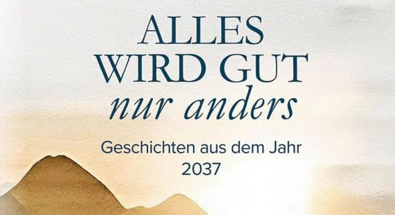 Alles wird gut – nur anders