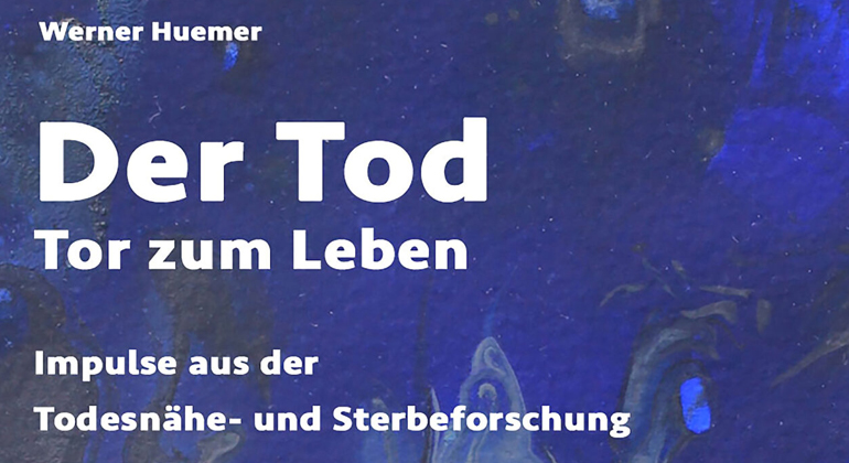 Der Tod – Tor zum Leben