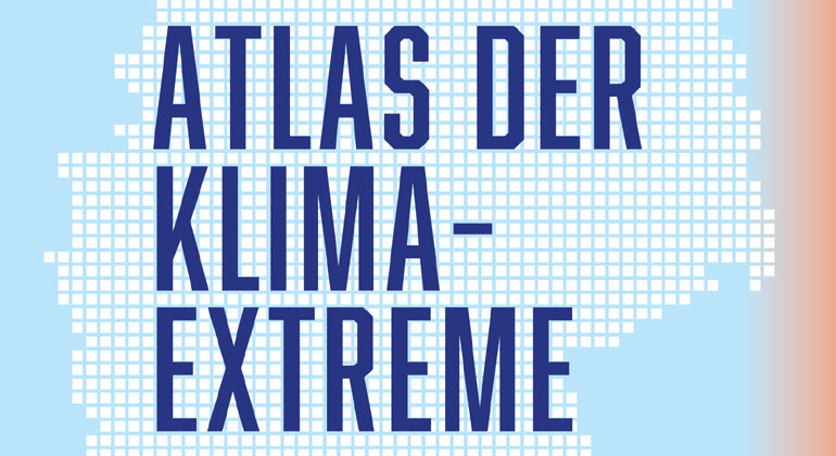Geballtes Wissen zum Klimawandel – neuer Atlas der Klimaextreme